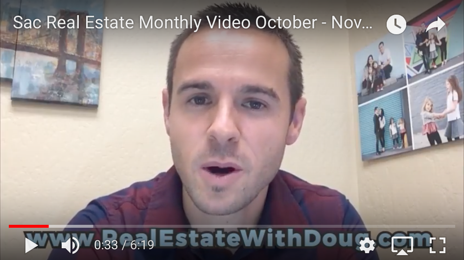 Sacramento Real Estate Video Market Update October – November 2017
