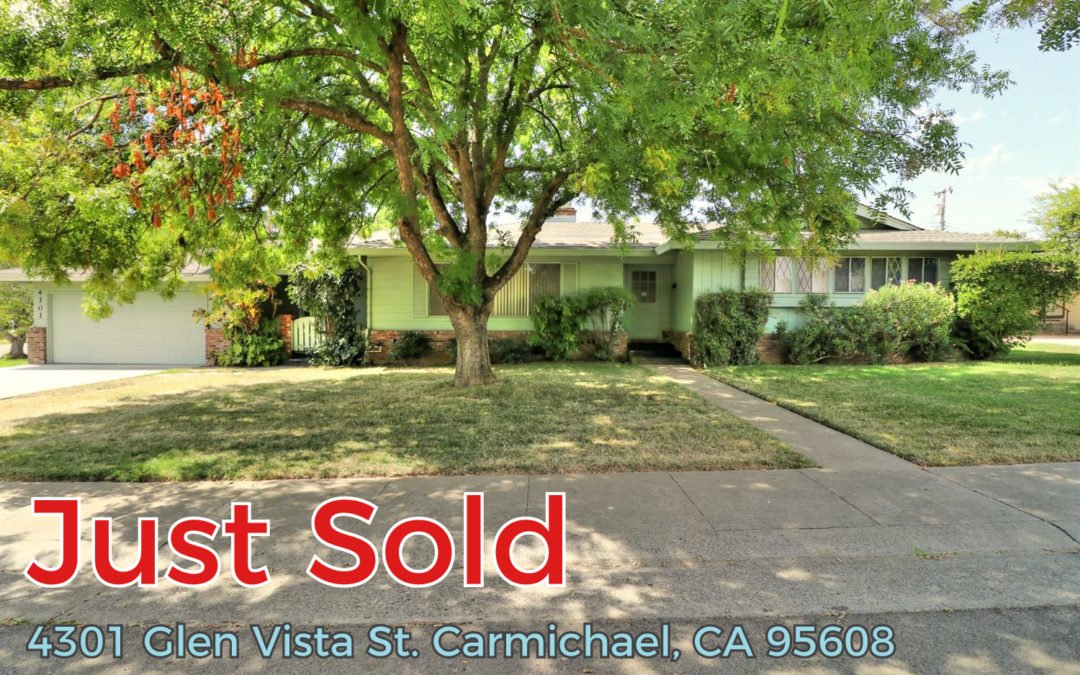 Just Sold- 4301 Glen Vista St Carmichael, CA 95608