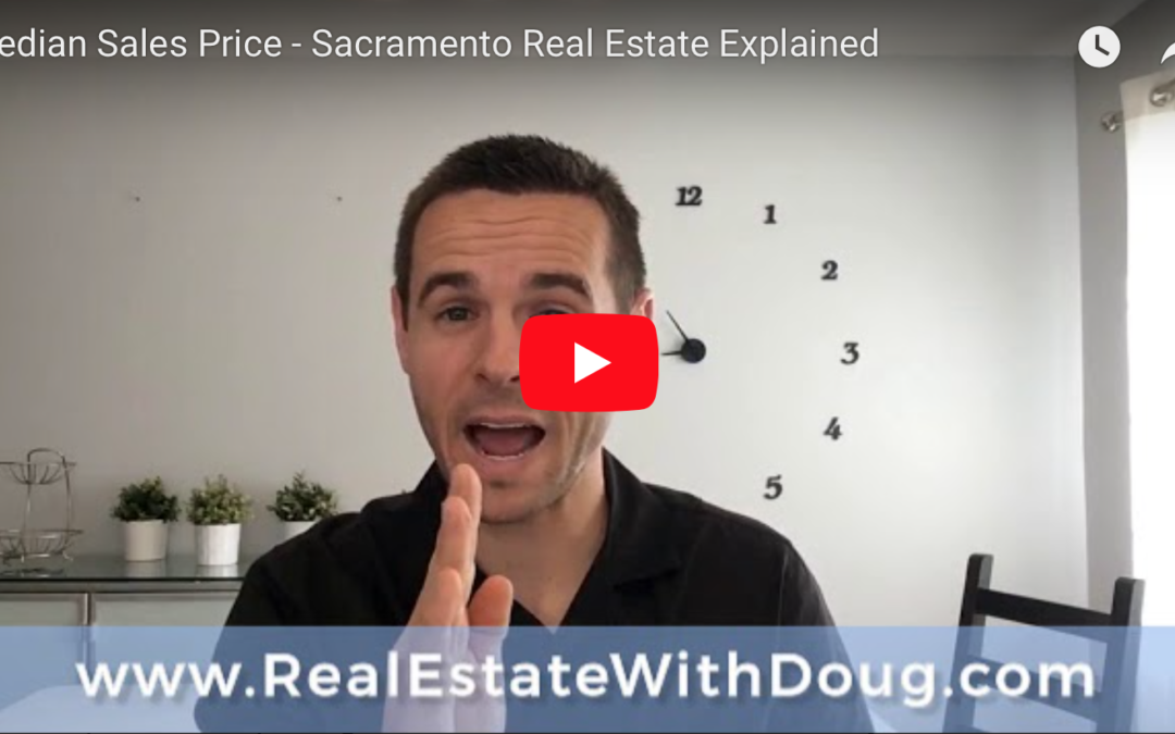 Sacramento Real Estate Explained: Median Sale Price