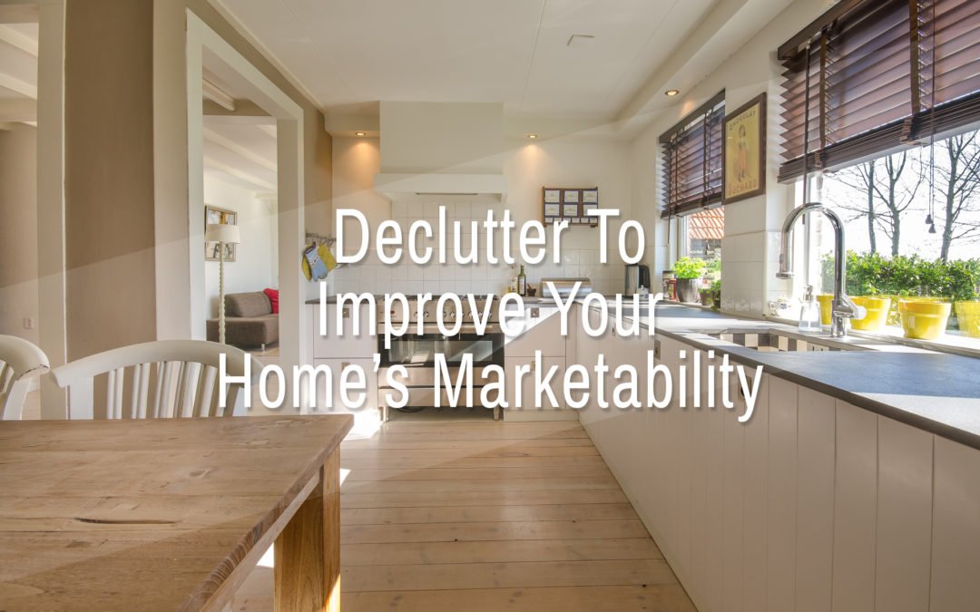 Declutter To Improve Your Home’s Marketability
