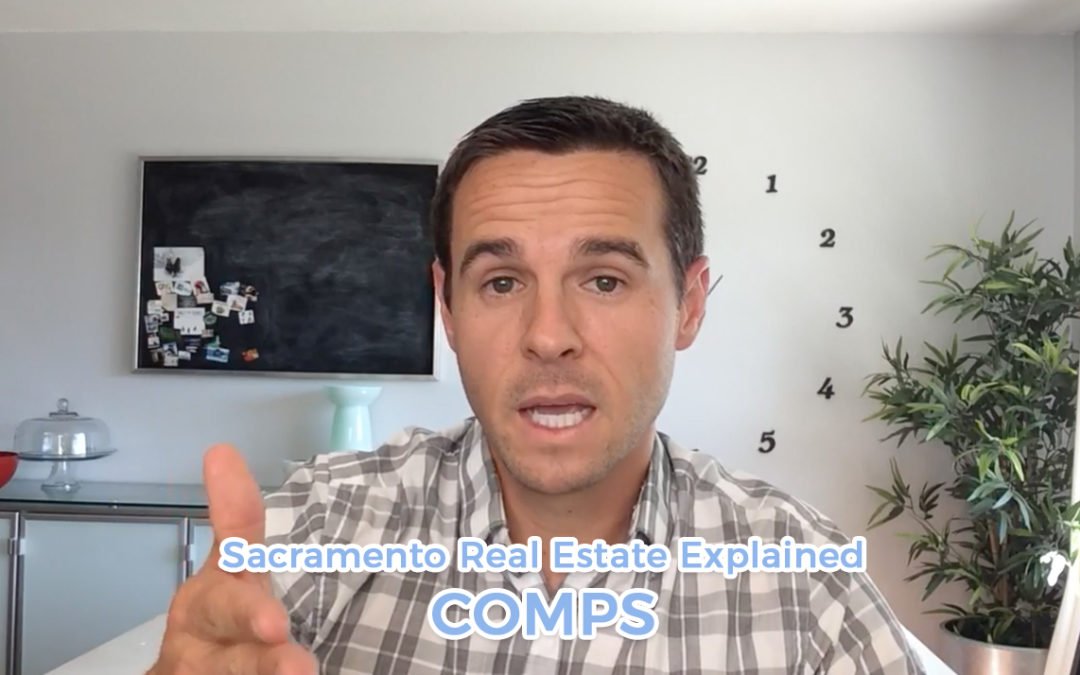 COMPS – Sacramento Real Estate Explained