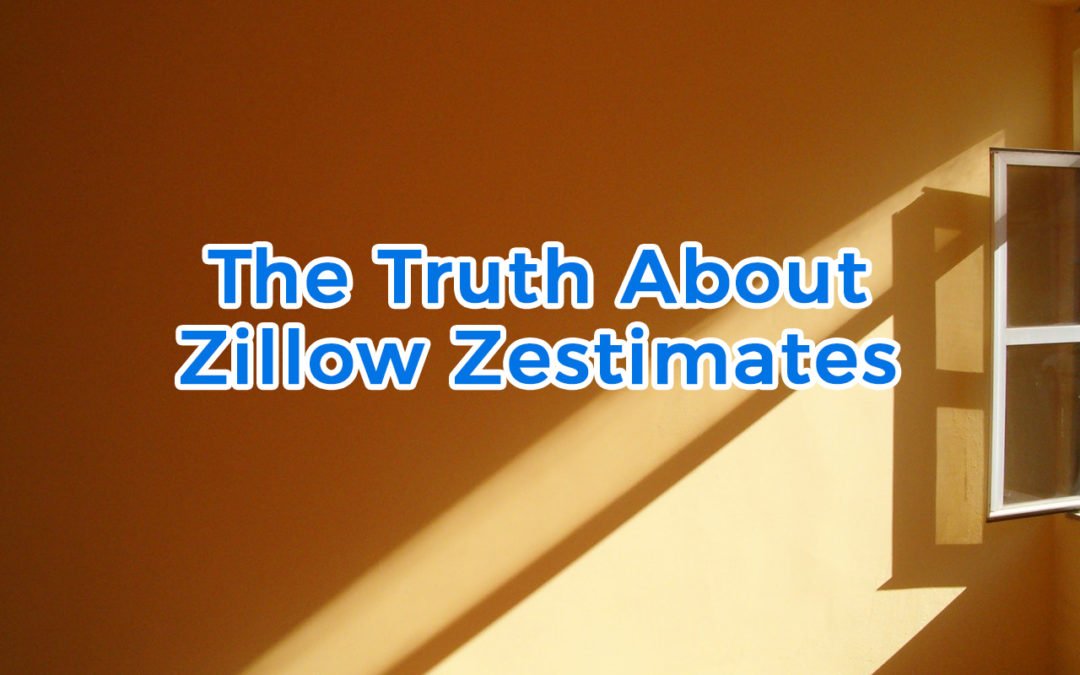 The Truth About Zillow Zestimates