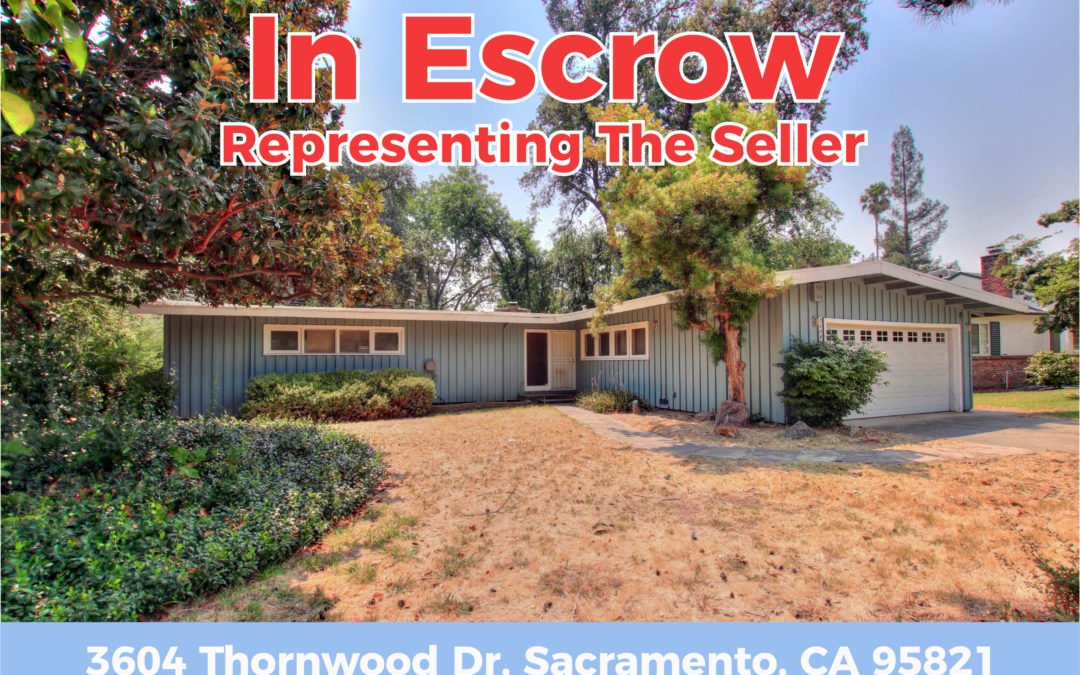 In Escrow – 3604 Thornwood Dr, Sacramento, CA 95821