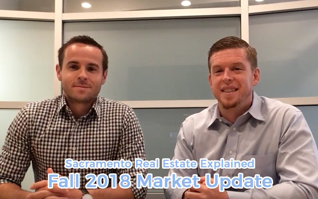 Fall 2018 Market Update – Sacramento Real Estate Explained