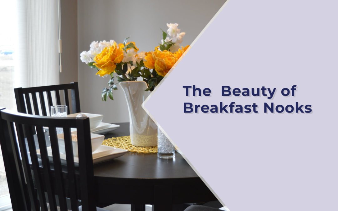 The Beauty of Breakfast Nooks