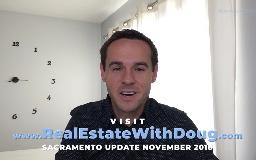 Sacramento Real Estate Monthly Video Update November 2018