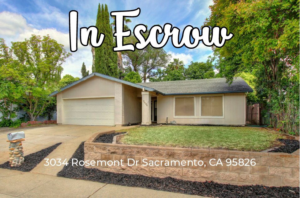 In Escrow – 3034 Rosemont Dr Sacramento, CA 95826