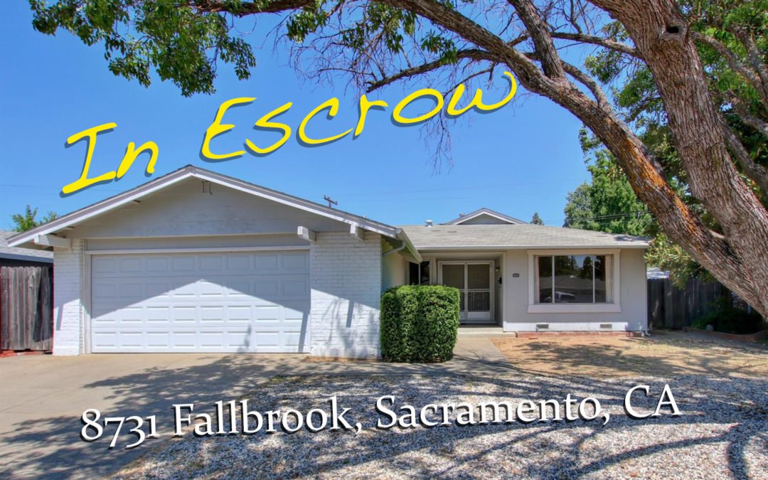 In Escrow – 8731 Fallbrook, Sacramento Ca 95826