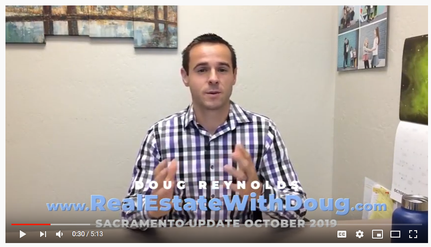 Sacramento Real Estate Monthly Video Update October 2019