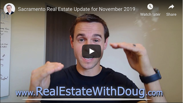 Sacramento Real Estate Monthly Video Update November 2019