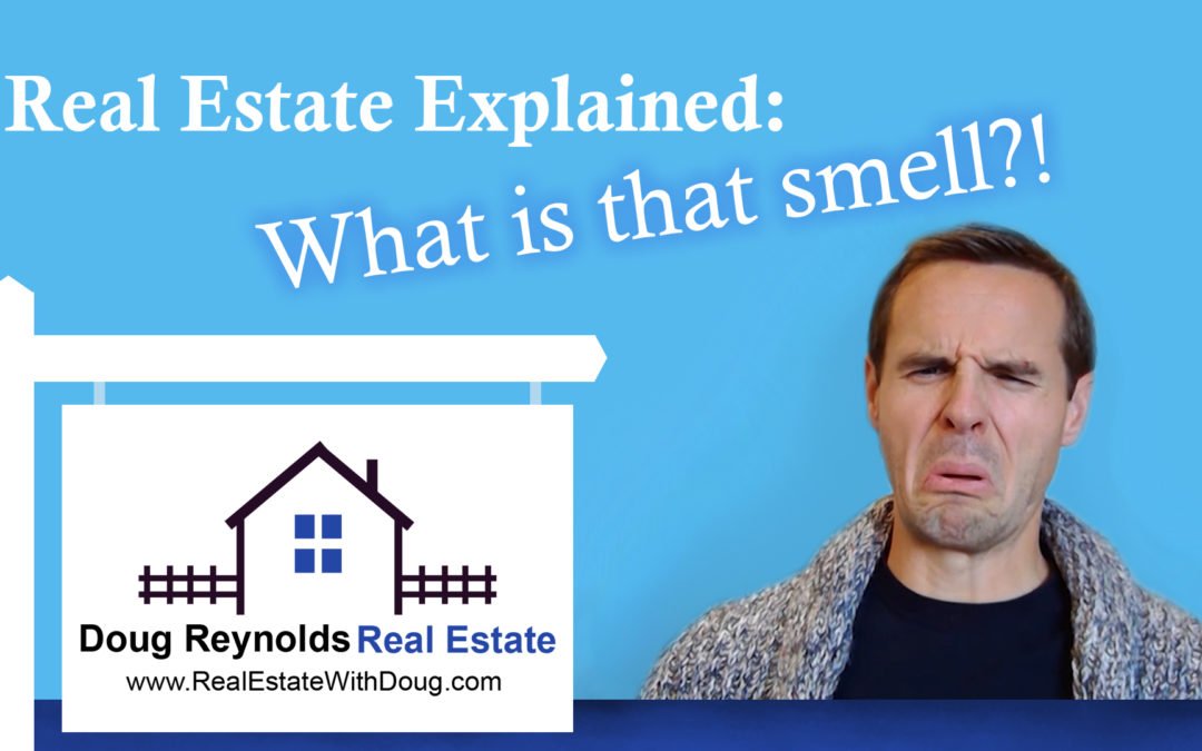 What is that Smell?! – Sacramento Real Estate Explained.
