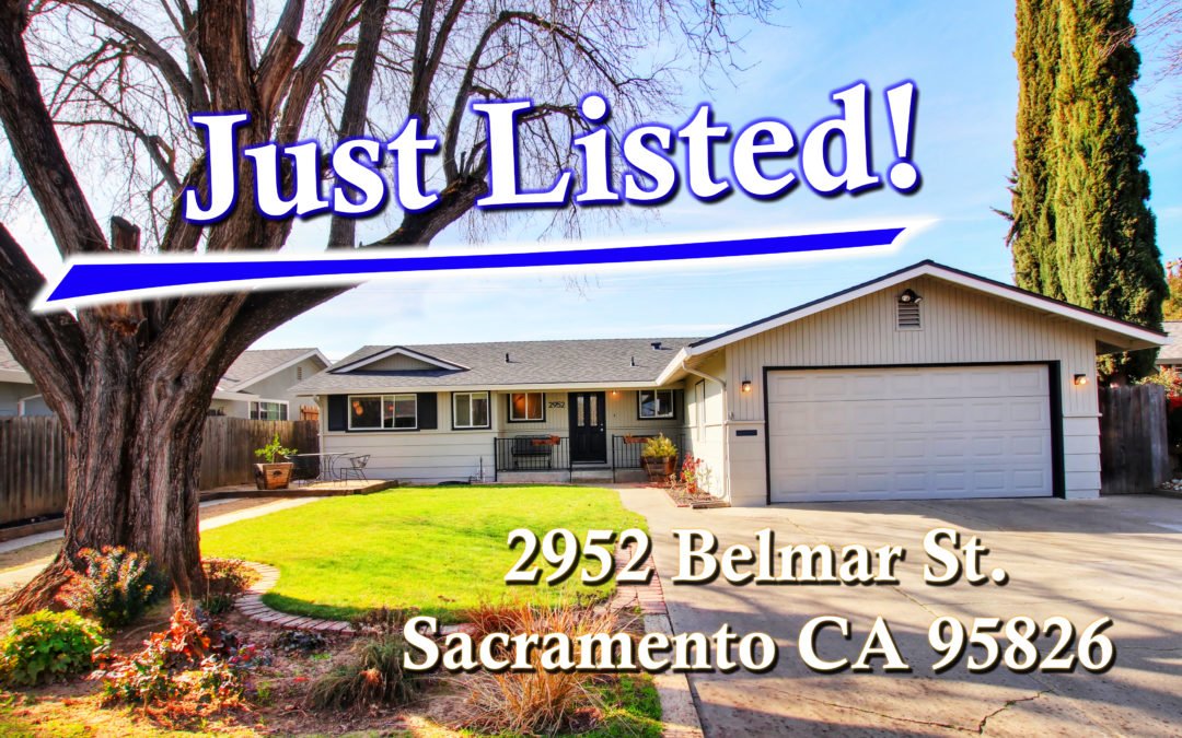 Just Listed for Sale – 2952 Belmar Street, Sacramento, CA 95826