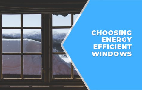 Choosing Energy Efficient Windows