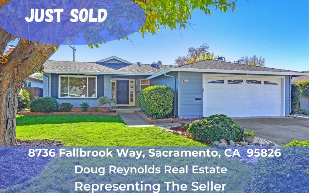 Just Sold – 8736 Fallbrook Way, Sacramento, CA 95826