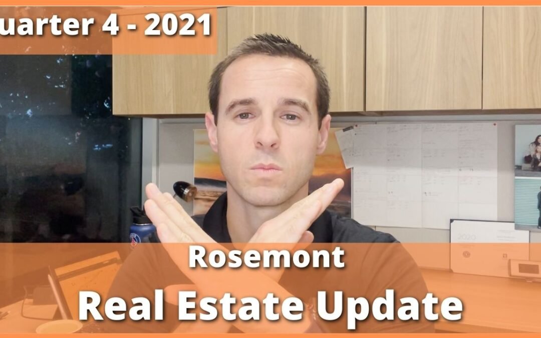 Rosemont, Quarterly 4 Update Video – 2021 – Real Estate Review