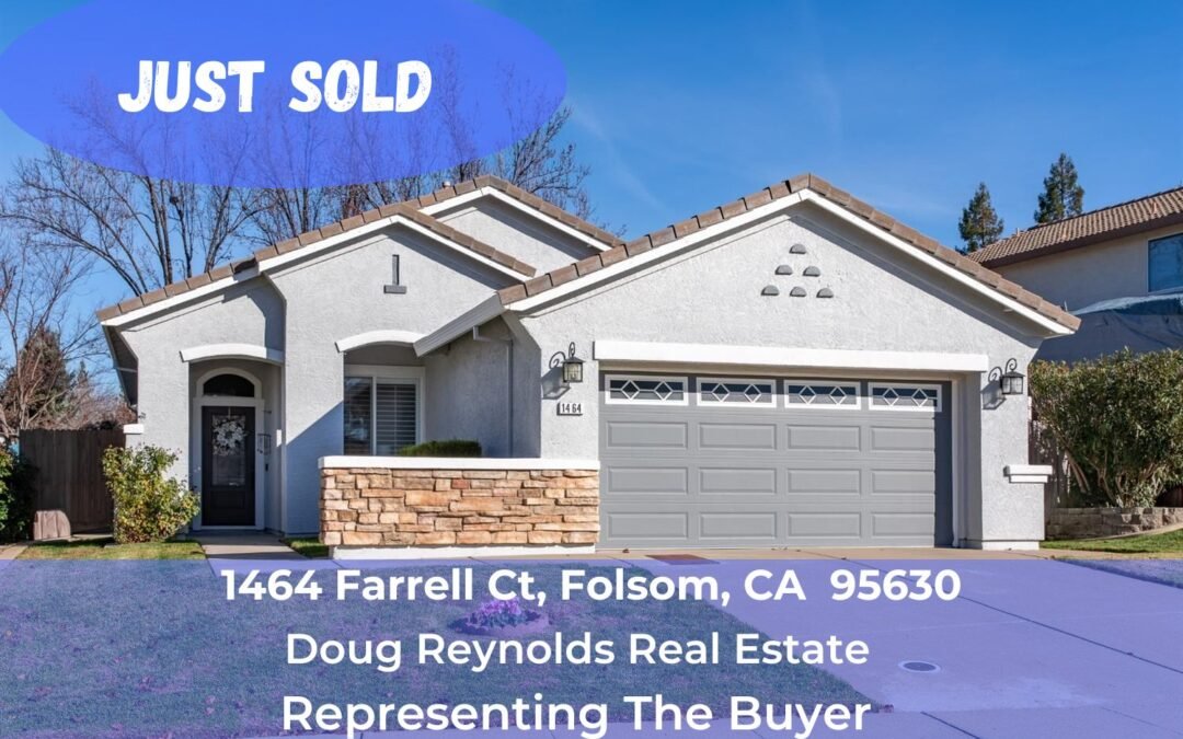 Just Sold – 1464 Farrell Ct, Folsom, CA 95630