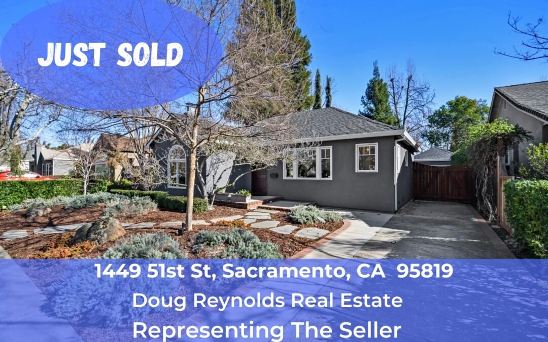 Just Sold- 1449 51st St, Sacramento, CA 95819