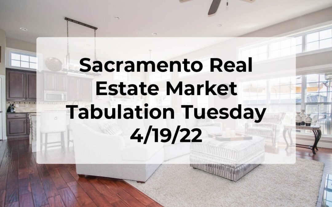 Sacramento Real Estate – Weekly Update 4/19/22