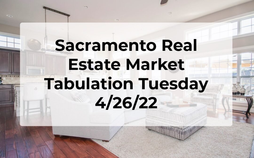 Sacramento Real Estate – Weekly Update 4/26/22