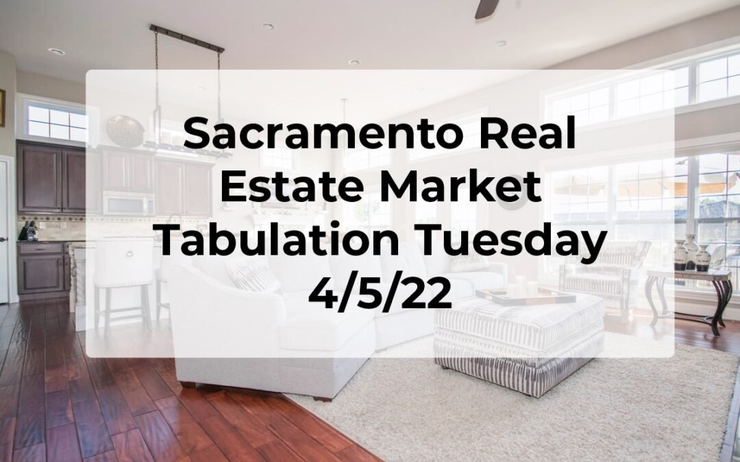Sacramento Real Estate – Weekly Update 4/5/22