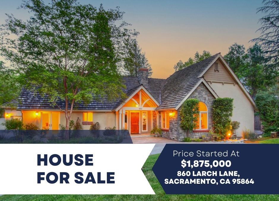 Just Listed For Sale – 860 Larch Lane, Sacramento, CA 95864
