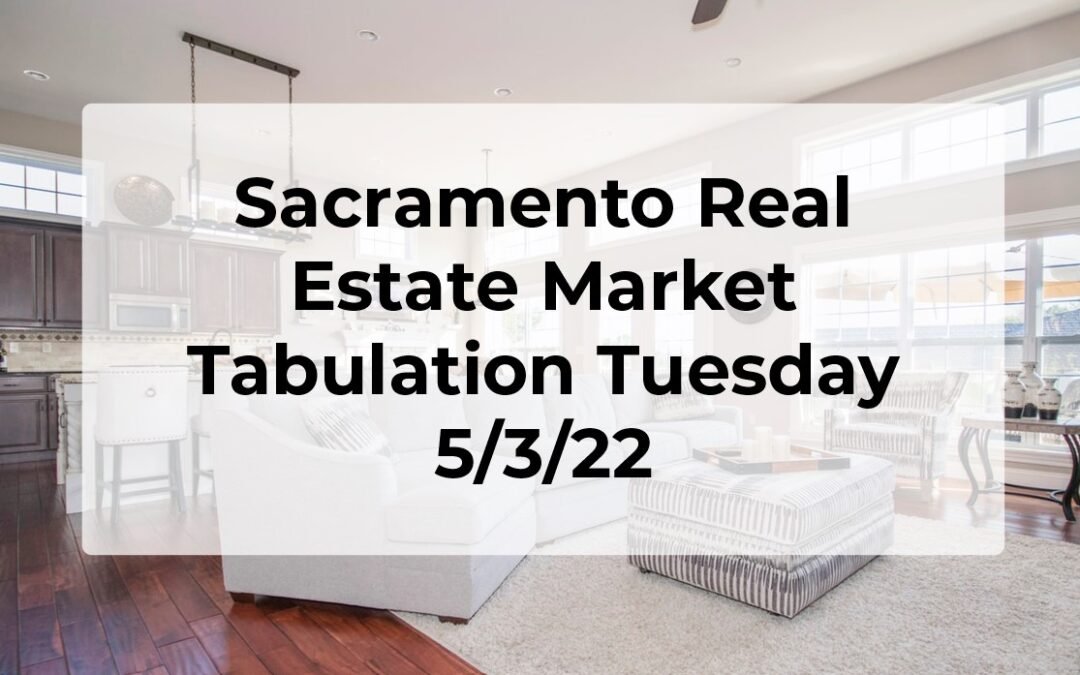 Sacramento Real Estate – Weekly Update 5/3/22