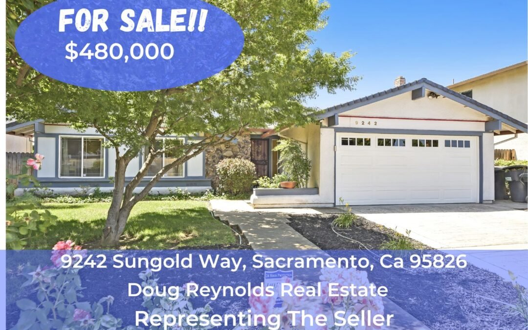 Just Listed For Sale – 9242 Sungold Way, Sacramento, Ca 95826