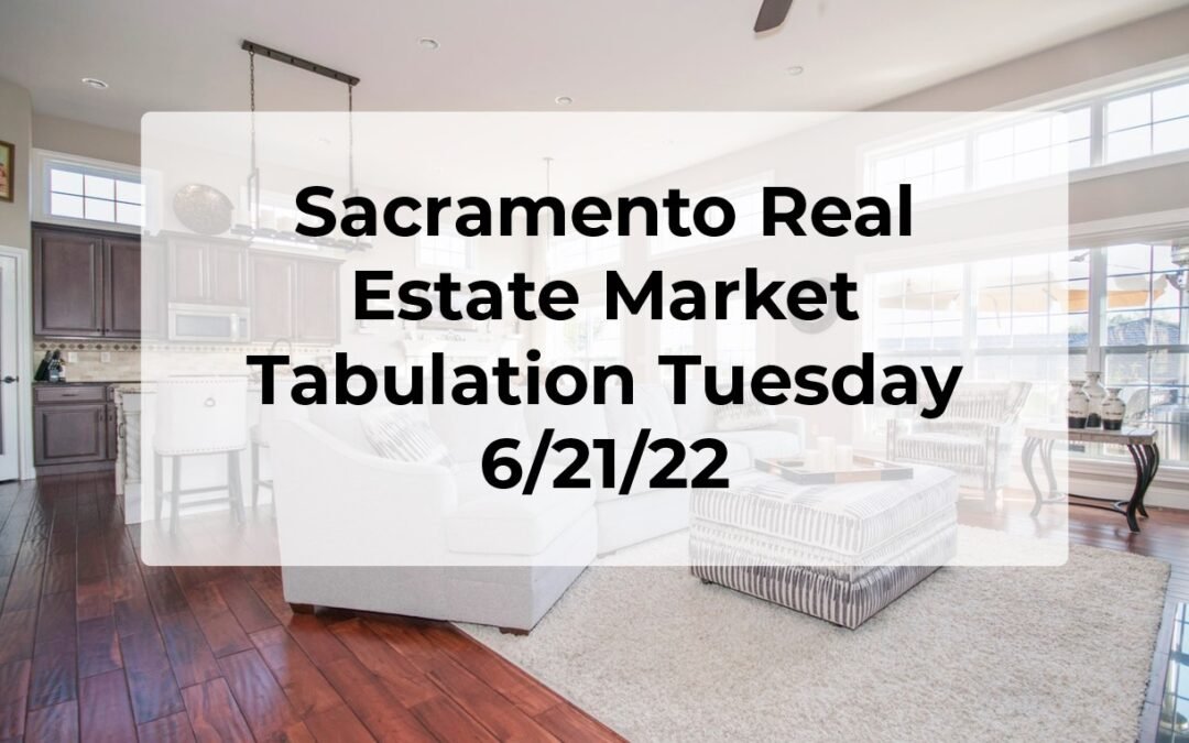 Sacramento Real Estate – Weekly Update 6/21/22