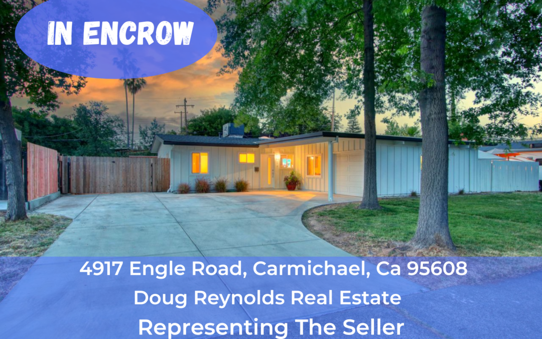 In Escrow – 4917 Engle Road, Carmichael, Ca 95608