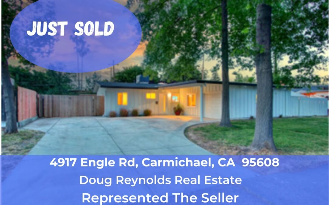 Just Sold – 4917 Engle Road, Carmichael, Ca 95608