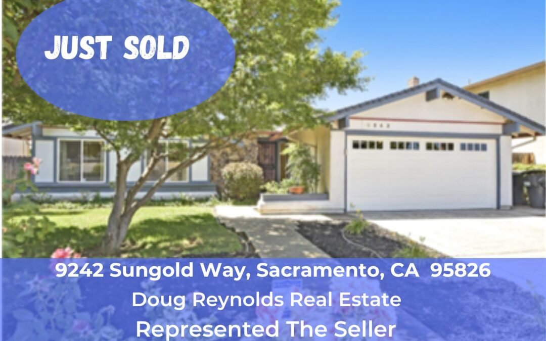 Just Sold – 9242 Sungold Way, Sacramento, CA 95826