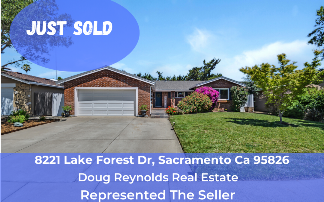 Just Sold – 8221 Lake Forest Dr, Sacramento Ca 95826