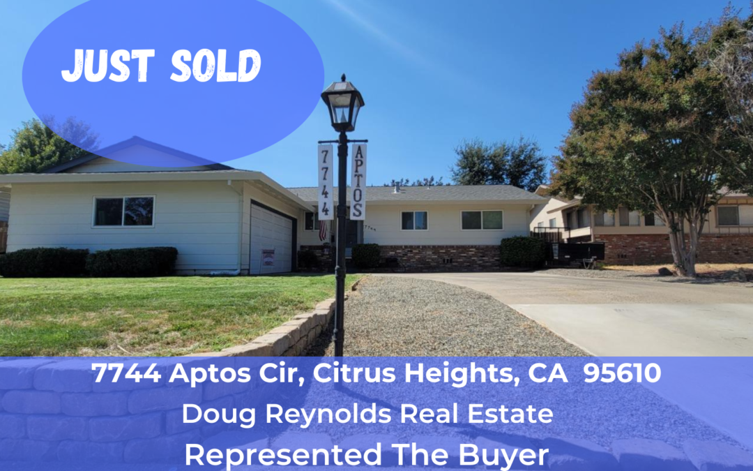 Just Sold – 7744 Aptos Cir, Citrus Heights, CA 95610