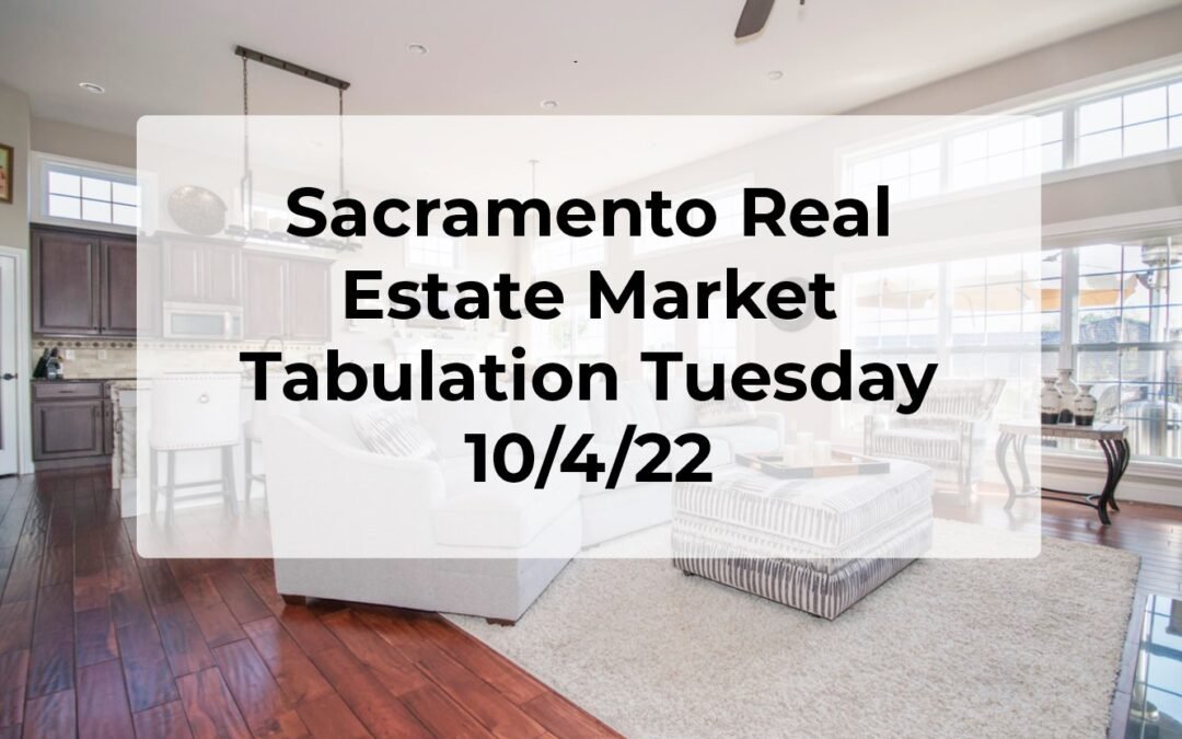 Sacramento Real Estate – Weekly Update 10/4/22