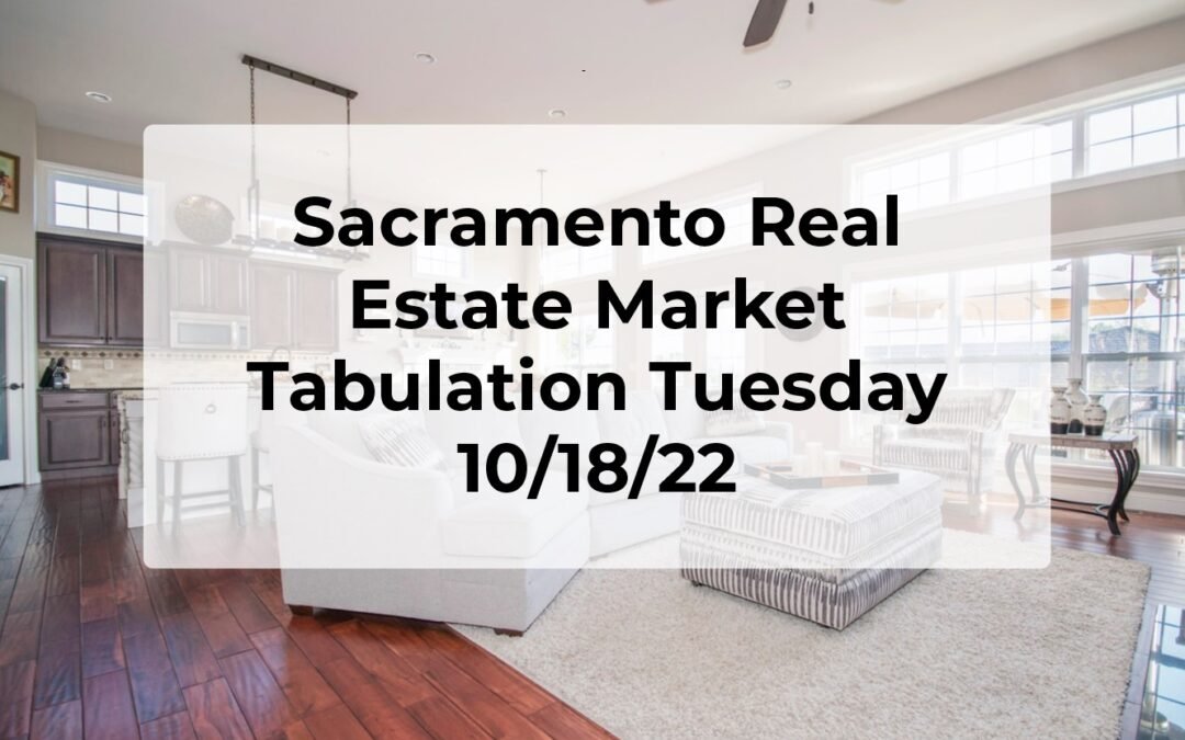 Sacramento Real Estate – Weekly Update 10/18/22