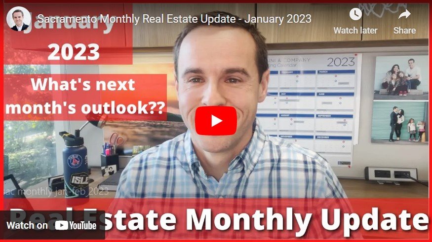 Sacramento Real Estate Monthly Update video – January 2023