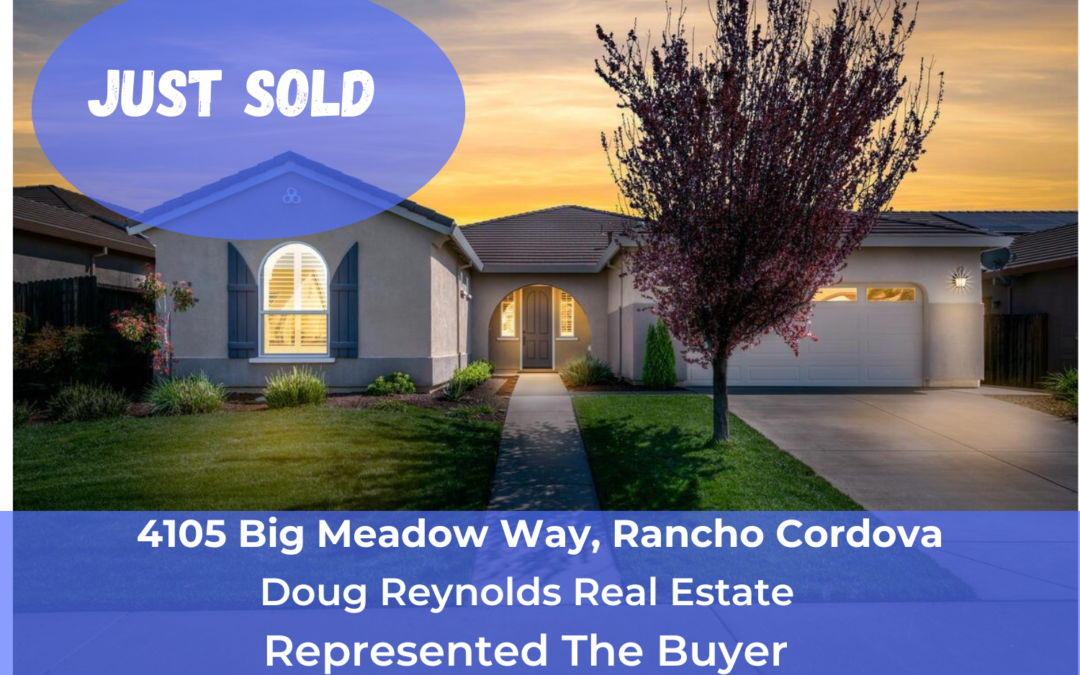 Just Sold – 4105 Big Meadow Way, Rancho Cordova, CA 95742
