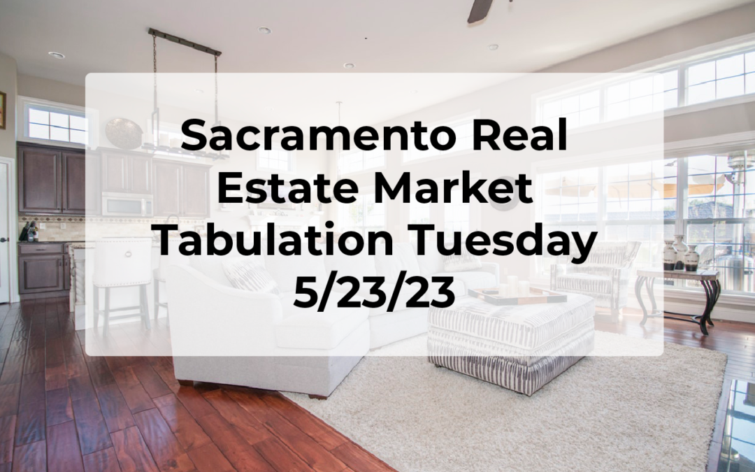 Sacramento Real Estate – Weekly Update 5/23/23