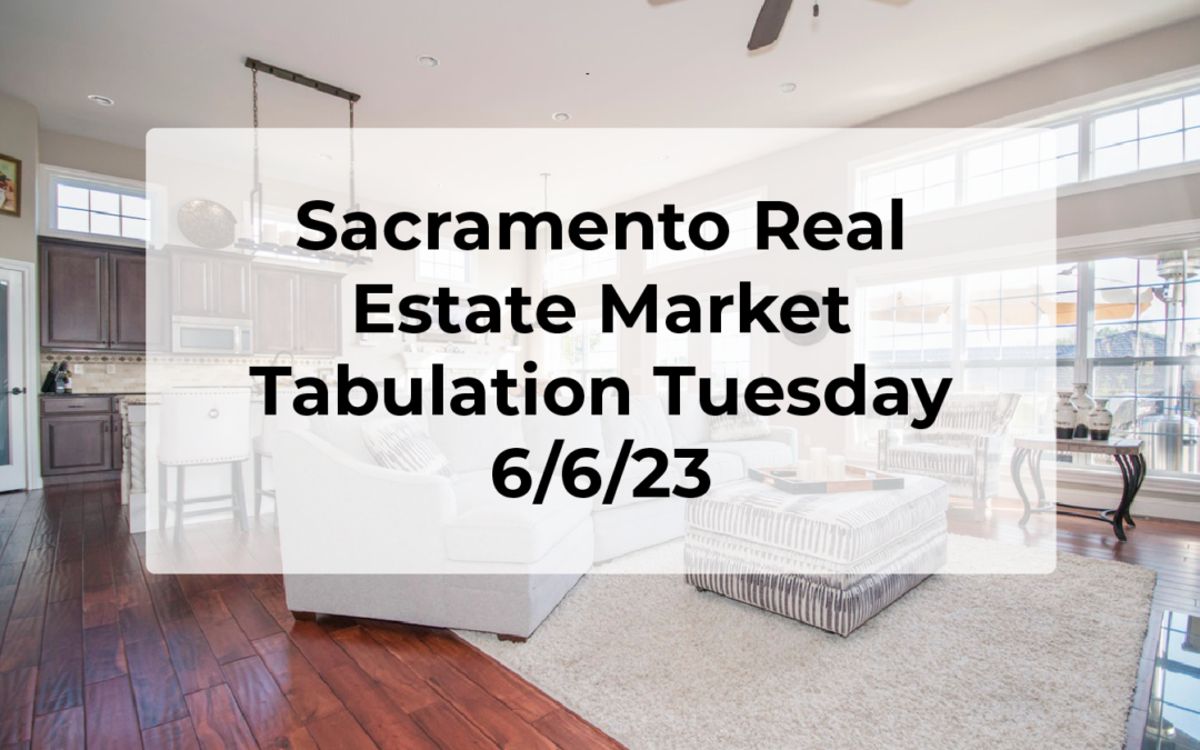 Sacramento Real Estate – Weekly Update 6/6/23
