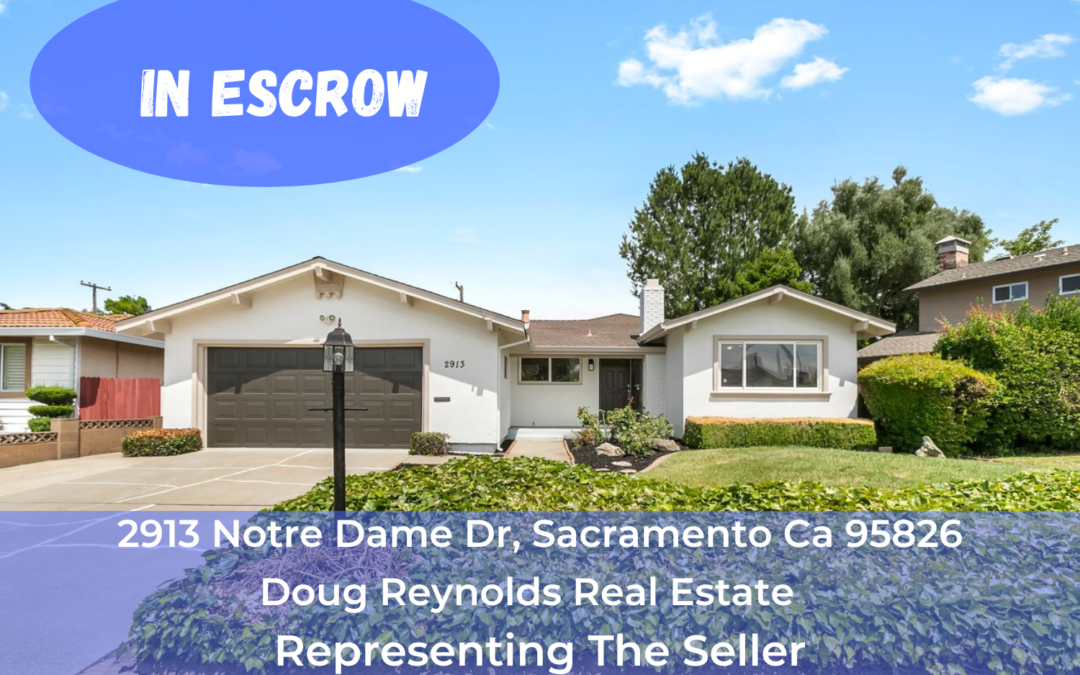 In Escrow – 2913 Notre Dame Dr, Sacramento Ca 95826