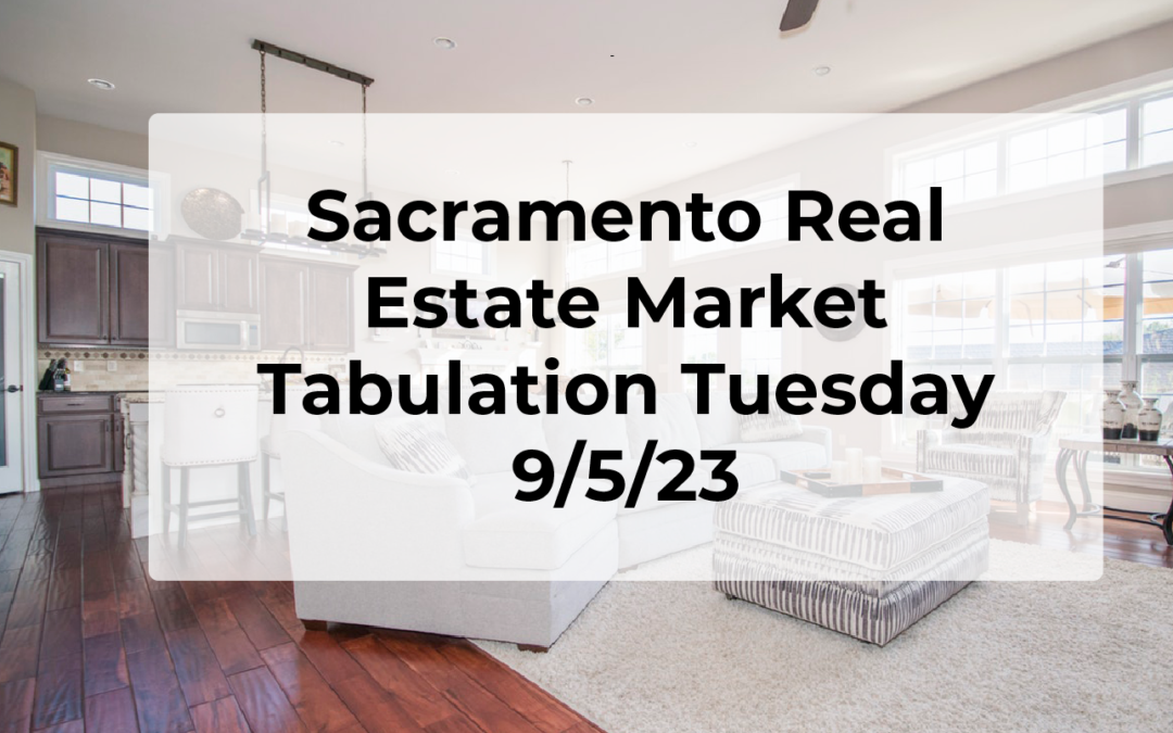 Sacramento Real Estate – Weekly Update 9/5/23