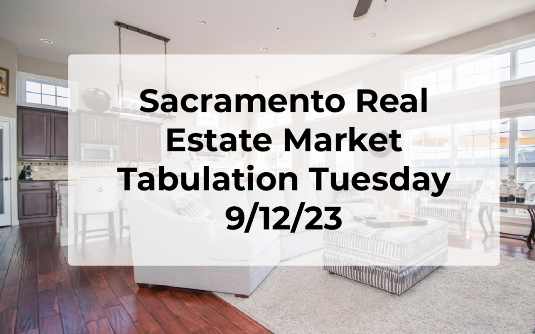 Sacramento Real Estate – Weekly Update 9/12/23