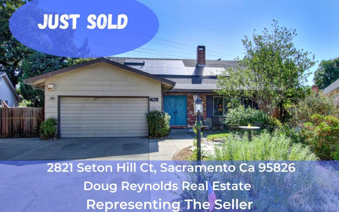 Just Sold- 2821 Seton Hill Ct, Sacramento Ca 95826