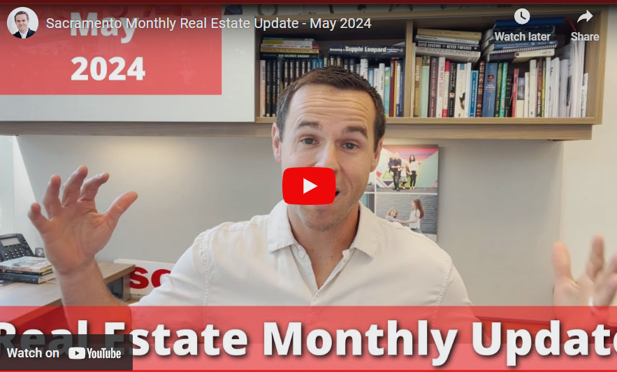 Sacramento Real Estate Monthly Update – May 2024