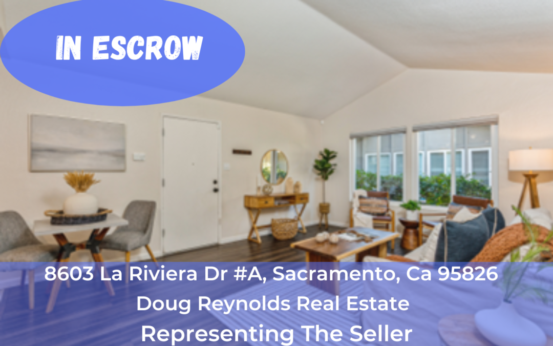 In Escrow – 8603 La Riviera Dr #A, Sacramento, Ca 95826