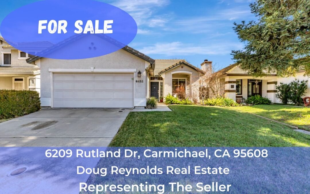 FOR SALE – 6209 Rutland Dr, Carmichael, CA 95608