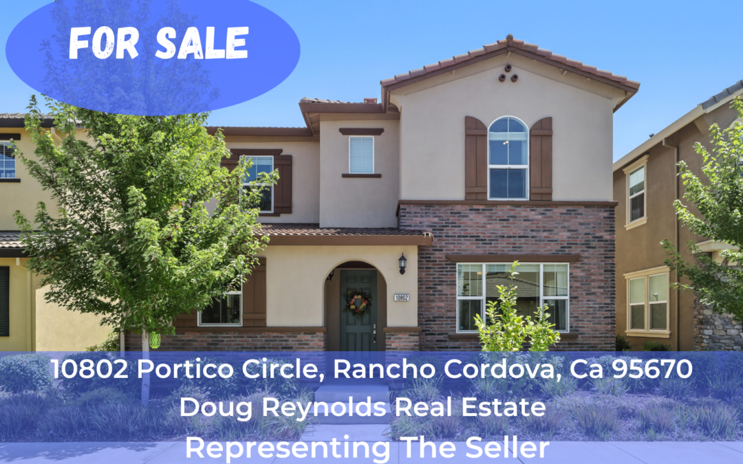 FOR SALE – 10802 Portico Circle, Rancho Cordova, Ca 95670