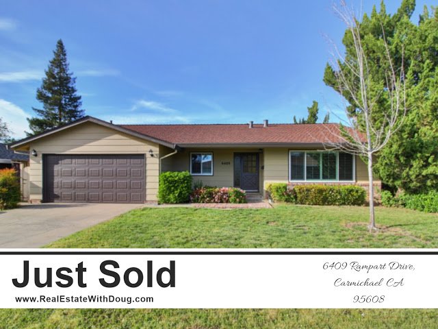 Just Sold – 6409  Rampart Dr,  Carmichael, CA  95608 – www.RealEstateWithDoug.com