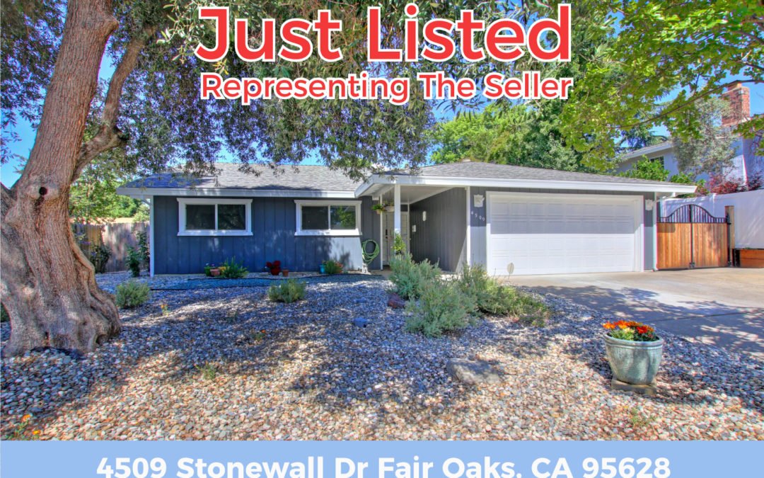 JUST LISTED FOR SALE – 4509 Stonewall Dr Fair Oaks, CA 95628