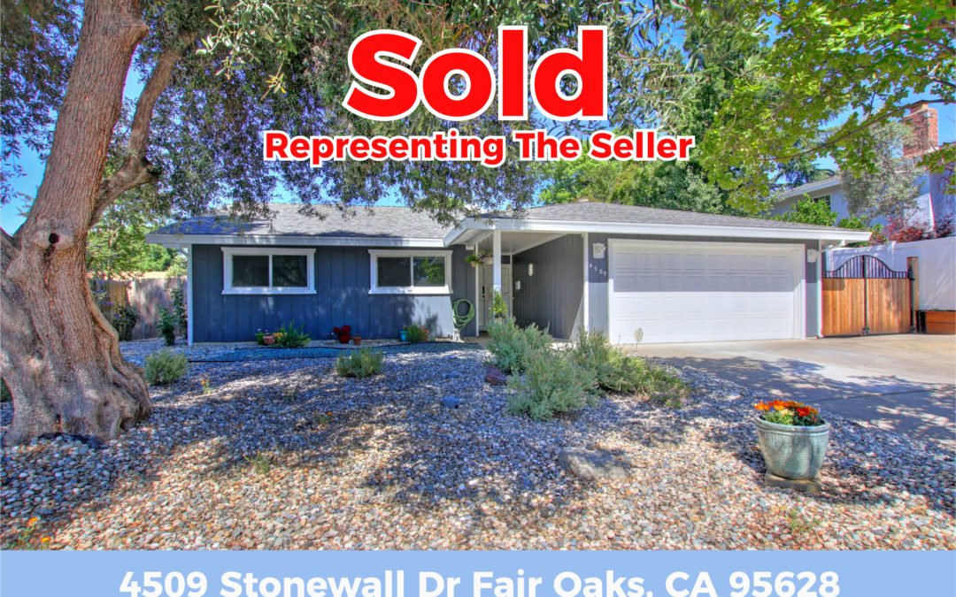 Just Sold – 4509 Stonewall Dr Fair Oaks, CA 95628